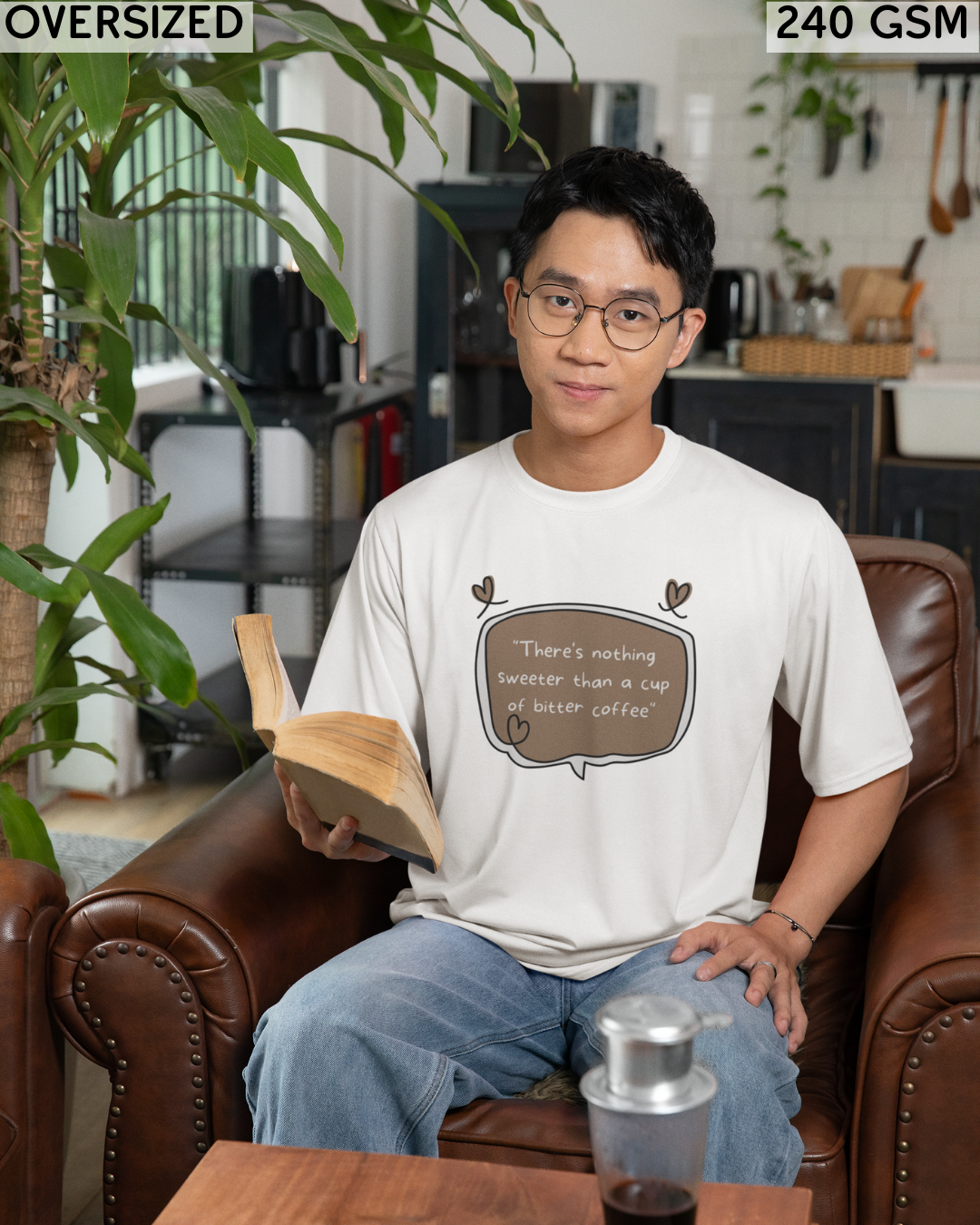 There's Nothing Sweeter Than A Cup of Bitter Coffee Oversized T-Shirt - Unisex