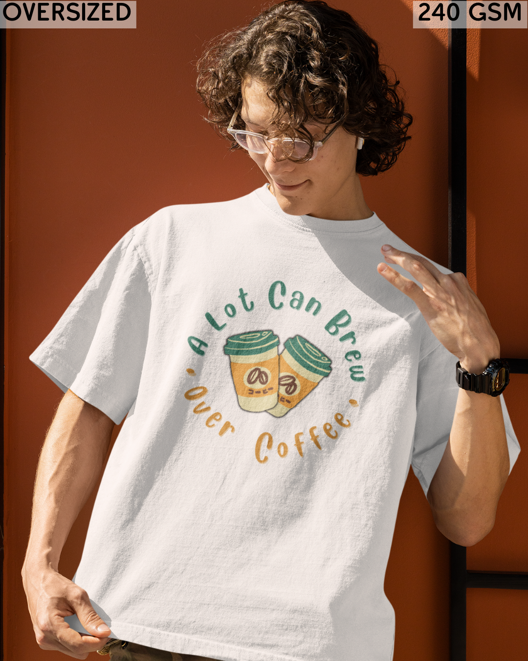 A Lot Can Brew Over Coffee Oversized T-Shirt - Unisex