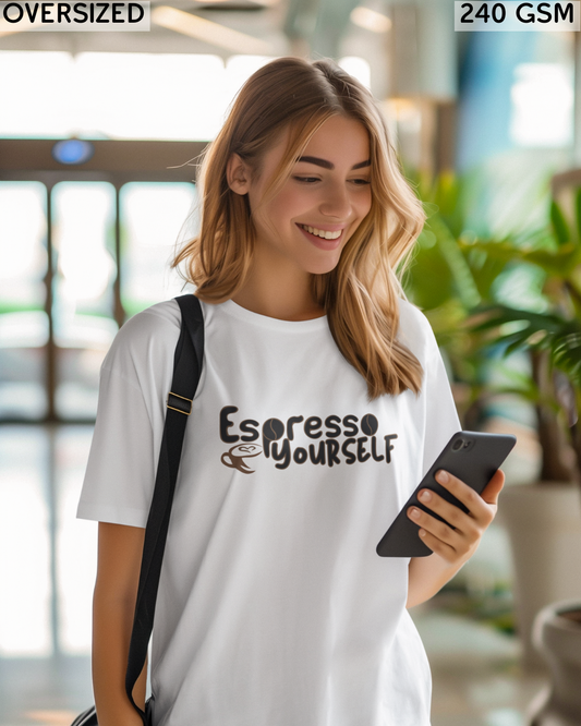 Espresso Yourself Oversized T-Shirt - Unisex