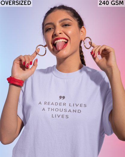 A Reader Lives A Thousand Lives Oversized T-Shirt - Unisex