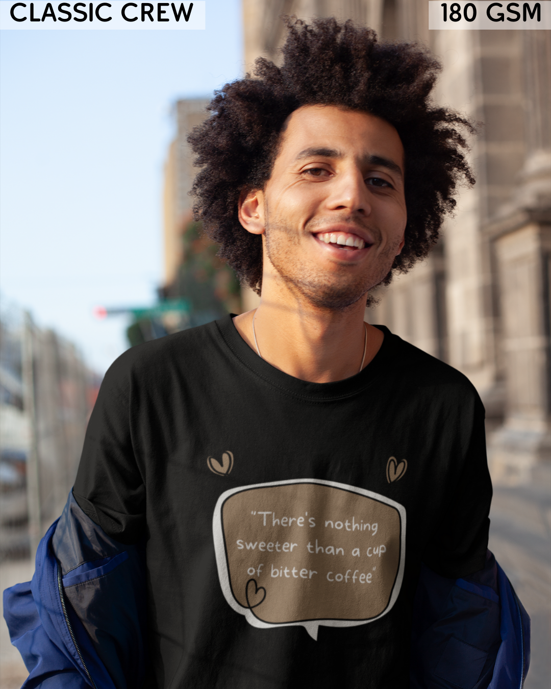 There's Nothing Sweeter Than A Cup of Bitter Coffee T-Shirt - Unisex