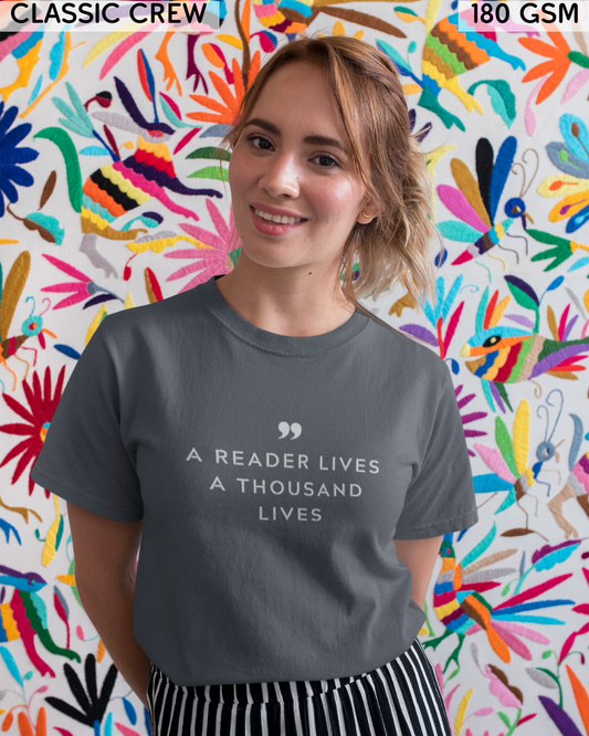 A Reader Lives A Thousand Lives T-Shirt - Unisex