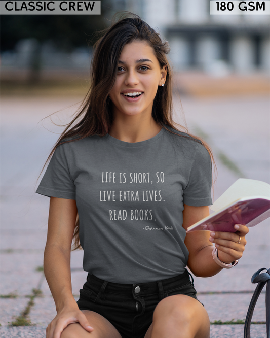 Life is Short So Live Extra Lives Read Books T-Shirt - Unisex