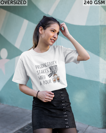 Productivity Starts With a Pour Oversized T-Shirt - Unisex