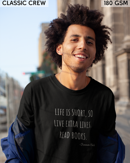 Life is Short So Live Extra Lives Read Books T-Shirt - Unisex