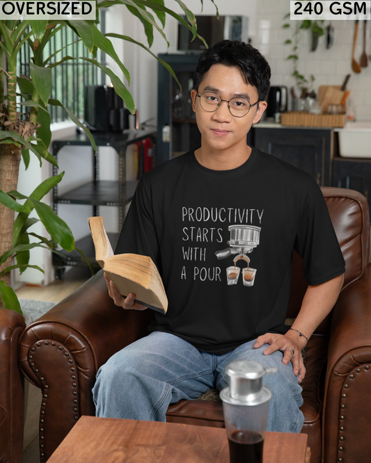 Productivity Starts With a Pour Oversized T-Shirt - Unisex