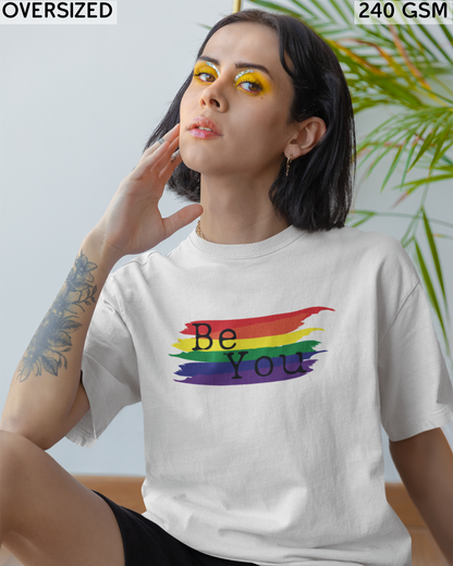 Be You Rainbow Flag LGBTQ+ Oversized T-Shirt - Unisex