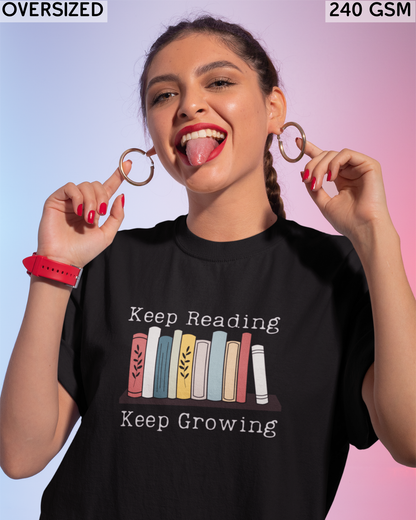 Keep Reading Keep Growing Oversized T-Shirt - Unisex