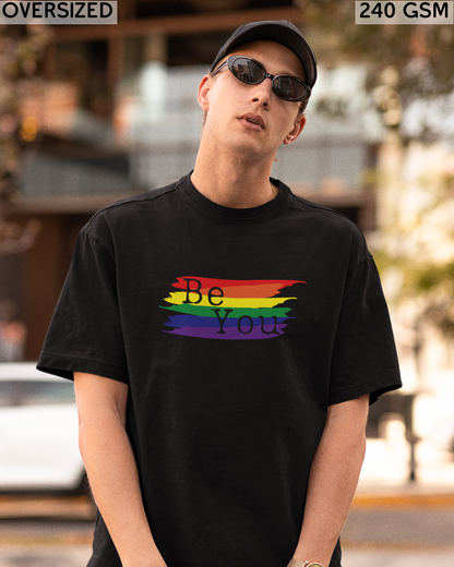 Be You Rainbow Flag LGBTQ+ Oversized T-Shirt - Unisex