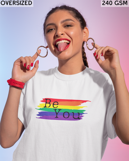 Be You Rainbow Flag LGBTQ+ Oversized T-Shirt - Unisex