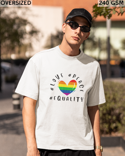 Love Peace Equality LGBTQ+ Oversized T-Shirt - Unisex