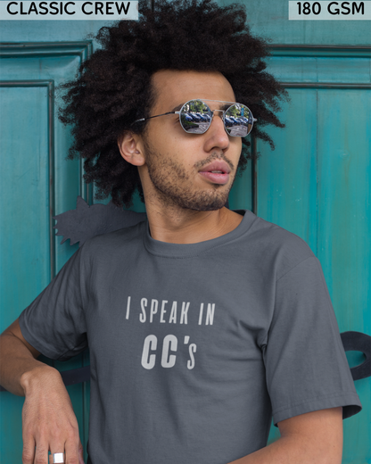 I Speak In CC's - Biker's T-Shirt - Unisex